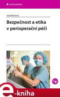 Bezpečnost a etika v perioperační péči - Jana Wichsová