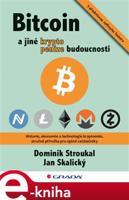 Bitcoin a jiné kryptopeníze budoucnosti - Dominik Stroukal, Jan Skalický