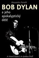 Bob Dylan a jeho apokalyptický déšť - Alessandro Portelli