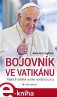 Bojovník ve Vatikánu - Andreas Englisch