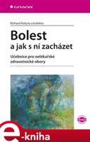 Bolest a jak s ní zacházet - Richard Rokyta