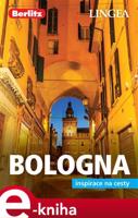 Bologna - Inspirace na cesty - kolektiv autorů