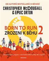 Born to Run 2 - Zrozeni k běhu 2 - Christopher McDougall, Eric Orton