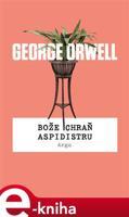 Bože chraň aspidistru - George Orwell