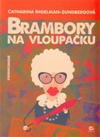 Brambory na vloupačku - Catharina Ingelman-Sundbergová