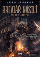 Breviář násilí - odkaz starověku - Jiřina Hofmanová