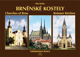 Brněnské kostely - Milena Flodrová, Miloslav Alexej Fryščok, Ota Tučka