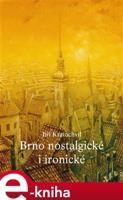 Brno nostalgické i ironické - Jiří Kratochvil