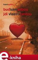 Buď sám sebou – jdi vlastní cestou - Karel Spilko