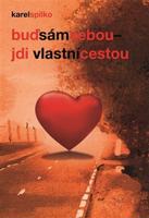 Buď sám sebou – jdi vlastní cestou - Karel Spilko