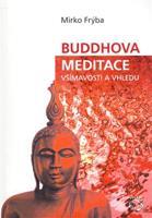 Buddhova meditace všímavosti a vhledu - Mirko Frýba