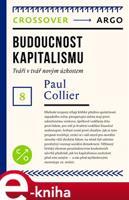 Budoucnost kapitalismu - Paul Collier