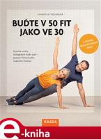 Buďte v 50 fit jako ve 30 - Thorsten Tschirner