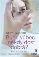 Budu vůbec někdy dost dobrá? - Karyl McBride