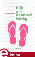 Bůh a neonové žabky - Zuzana Froňková