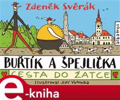 Buřtík a Špejlička - Cesta do Žatce - Zdeněk Svěrák