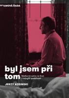 Byl jsem při tom - Jerzy Kosinski