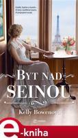 Byt nad Seinou - Kelly Bowenová