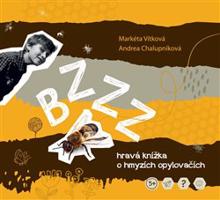 Bzzz – hravá enycklopedie o hmyzích opylovačích - Markéta Vítková, Andrea Chalupníková