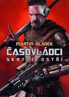 Časovládci: Skryté ostří - Martin Sládek