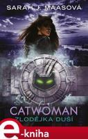 Catwoman - Zlodějka duší - Sarah J. Maasová