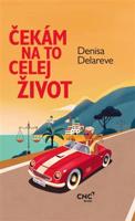 Čekám na to celej život - Denisa Delareve