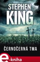 Černočerná tma - Stephen King