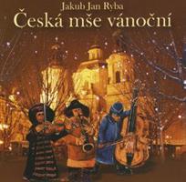 Česká mše vánoční - Jakub Jan Ryba