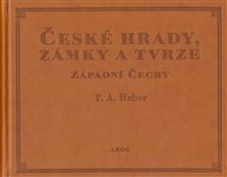 České hrady, zámky a tvrze I. - Franz Alexander Heber