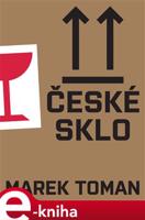 České sklo - Marek Toman