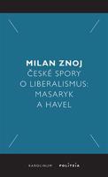 České spory o liberalismus - Milan Znoj