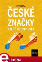 České značky, které dobyly svět - kolektiv