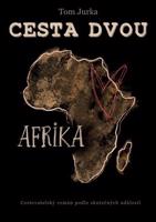 Cesta dvou - Afrika - Tom Jurka