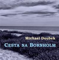 Cesta na Bornholm - Michael Doubek