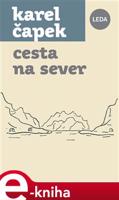 Cesta na sever - Karel Čapek