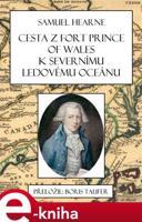 Cesta z Fort Prince of Wales k Severnímu ledovému oceánu - Samuel Hearne