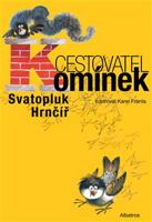 Cestovatel Komínek - Svatopluk Hrnčíř, Karel Franta