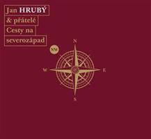 Cesty na severozápad - Jan Hrubý