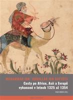 Cesty po Africe, Asii a Evropě vykonané v l. 1325 až 1354 - Abú Abdallah ibn Battúta