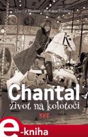 Chantal: život na kolotoči - Chantal Poullain, Michaela Zindelová