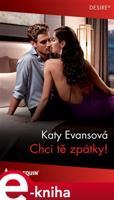 Chci tě zpátky! - Katy Evansová