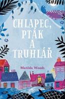 Chlapec, pták a truhlář - Matilda Woods