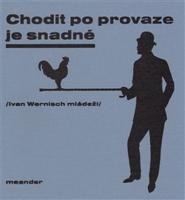 Chodit po provaze je snadné - Ivan Wernisch