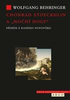 Chonrad Stoeckhlin a „noční houf“ . Příběh z raného novověku - Wolfgang Behringer