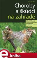 Choroby a škůdci na zahradě - Jaroslav Rod