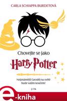 Chovejte se jako Harry Potter - Carla Schiappa Burdetová