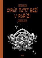 Chrám Matky boží v Paříži - Georges Bess, Victor Hugo