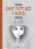 Chrám Matky boží v Paříži - limitovaná edice - Georges Bess, Victor Hugo