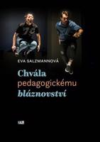 Chvála pedagogickému bláznovství - Eva Salzmannová