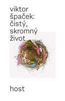 Čistý, skromný život - Viktor Špaček